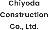 Chiyoda Construction Co., Ltd.
